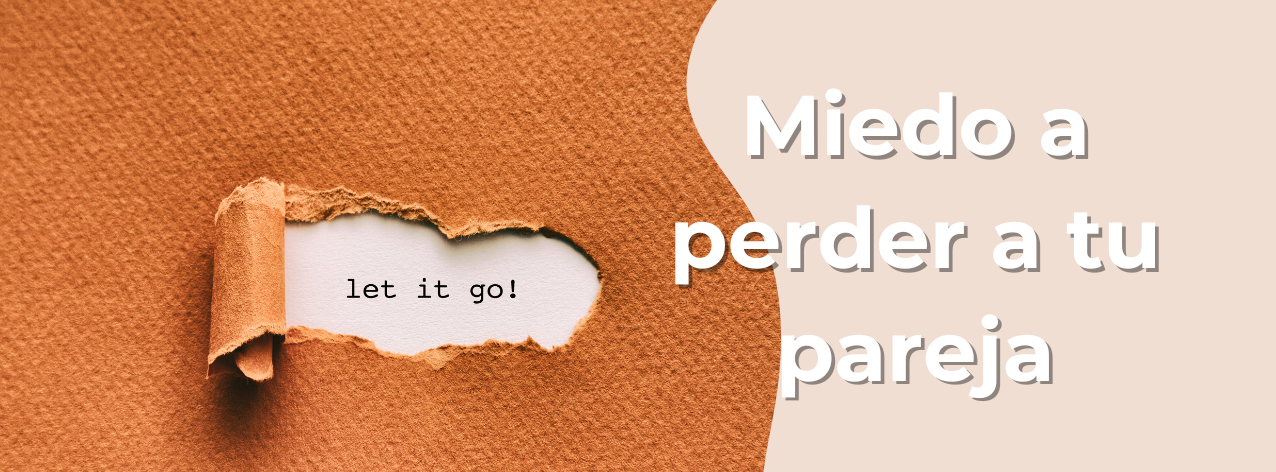 El miedo a perder a tu pareja: Entendiendo la inseguridad en el amor